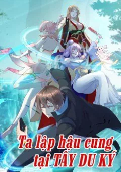 Ta Lập Hậu Cung Tại Tây Du Ký