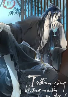 Trẫm Cũng Không Muốn Vậy Đâu