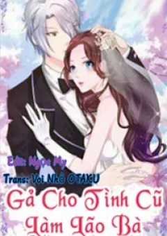Gả Cho Tình Cũ Làm Lão Bà
