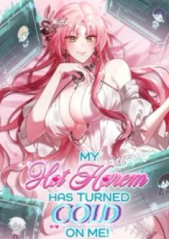 Dàn Harem Nóng Bỏng Đang Dần Lạnh Nhạt Với Tôi!