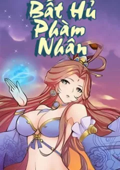 Bất Hủ Phàm Nhân