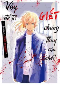 Jaa Kimi No Kawari Ni Korosou Ka ~ Prequel (Tiền truyện)