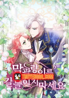 Đừng Thuần Hóa Cô Nàng Đanh Đá