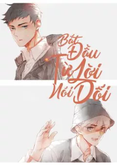 Bắt Đầu Từ 1 Lời Nói Dối