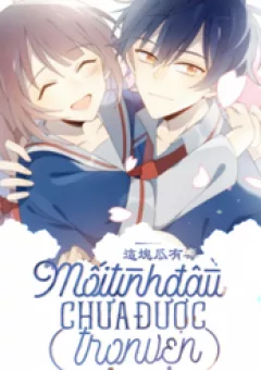 Mối Tình Đầu Chưa Được Trọn Vẹn