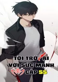 Tôi Trở Lại Với Sức Mạnh Cấp Ss