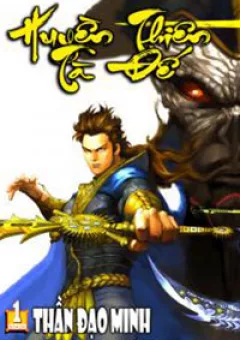 Thần Binh Tiền Truyện 4 - Huyền Thiên Tà Đế