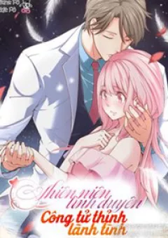 Thiên Niên Tình Duyên - Công Tử Thỉnh Lãnh Tĩnh