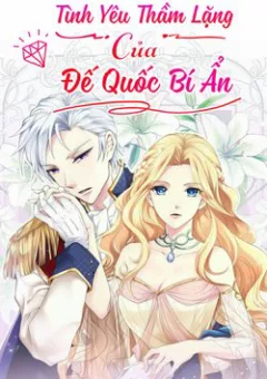 Tình Yêu Thầm Lặng Của Đế Quốc Bí Ẩn