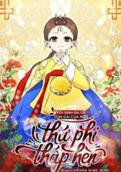 Tôi Sinh Ra Là Con Gái Của Một Thứ Phi Thấp Hèn