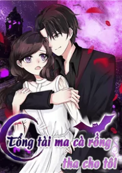Tổng tài ma cà rồng tha cho tôi
