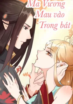 Ma Vương Nhanh Vào Trong Bát