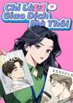 Chỉ Là Giao Dịch Mà Thôi