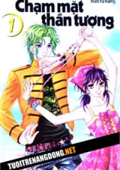 Chạm Mặt Thần Tượng