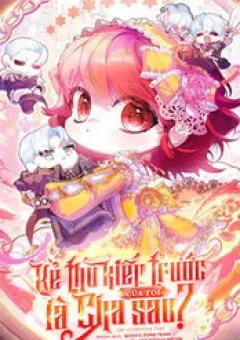 Kẻ Thù Kiếp Trước Của Tôi Là Cha Sao?