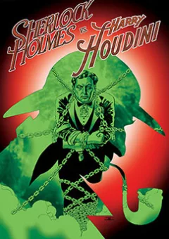 Sherlock Holmes vs Harry Houdini