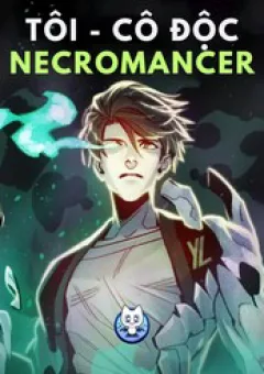 Tôi - Necromancer Cô Độc