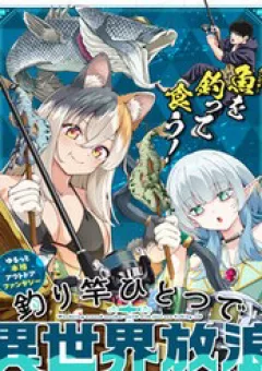 Tsurizao Hitotsu De Isekai Hourou