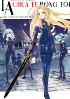 Ta Muốn Trở Thành Chúa Tể Bóng Tối! - Thất Ảnh Biên Niên Sử~