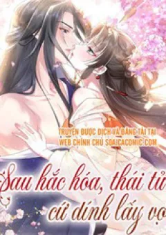 Sau Hắc Hóa Thái Tử Cứ Dính Lấy Vợ