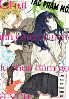 Chút Tình Cảm Của Em, Dù Chưa Dám Gọi Là Yêu