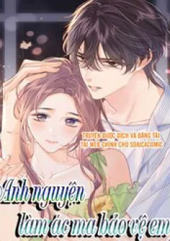 Anh Nguyện Làm Ác Ma Bảo Vệ Em