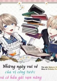 Những Ngày Vui Vẻ Của Vị Công Tước Và Cô Hầu Gái Vạn Năng.