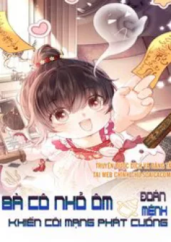 Bà Cô Nhỏ Ôm Bình Sữa Đoán Mệnh Khiến Cõi Mạng Phát Cuồng