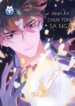 Anh Ấy Chưa Từng Sa Ngã