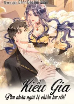 Kiều Gia Phu Nhân Bị Ngài Chiều Hư Rồi!