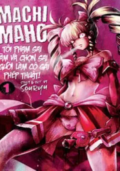 Tôi Phạm Sai Lầm Và Chọn Sai Người Làm Cô Gái Pháp Thuật!