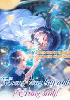 Trong Vòng Tay Anh (Trùng Sinh)