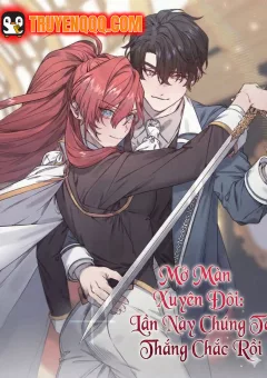 Mở Màn Xuyên Đôi: Lần Này Chúng Ta Thắng Chắc Rồi