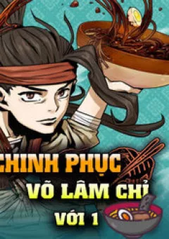 Chinh Phục Võ Lâm Chỉ Với Một Tô Mỳ