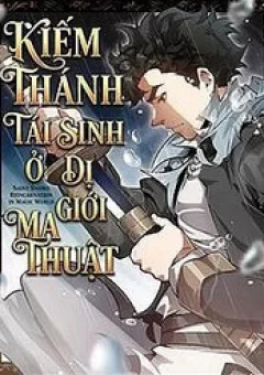 Kiếm Thánh Tái Sinh Ở Dị Giới Ma Thuật