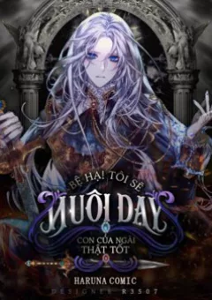 Ta sẽ nuôi dạy con của ngài thật tốt bệ hạ!