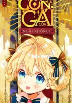 Con Có Phải Con Là Con Gái Của Ngài Không?