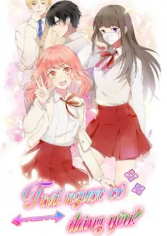 Trái Ngược Có Đáng Yêu?