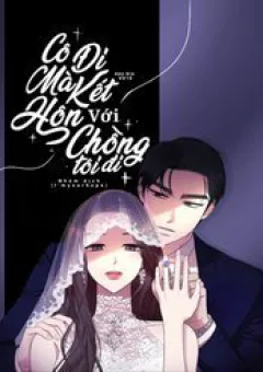 Cô Đi Mà Lấy Chồng Tôi Đi