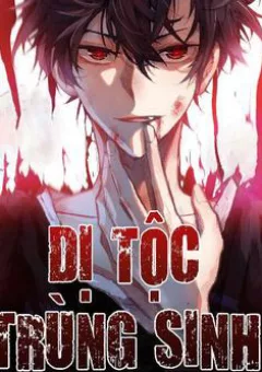 Dị Tộc Trùng Sinh
