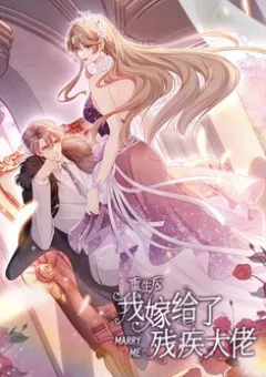 Sau Khi Trọng Sinh Tôi Gả Cho Đại Lão Tàn Tật