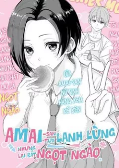 Amai - san tuy lạnh lùng nhưng lại rất ngọt ngào