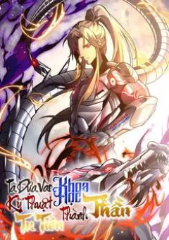 Ta Dựa Vào Khoa Học Kỹ Thuật Tu Tiên Thành Thần