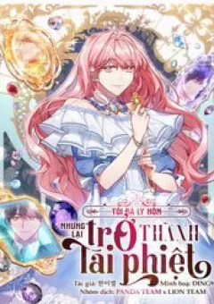 Tôi Đã Ly Hôn Nhưng Lại Trở Thành Tài Phiệt