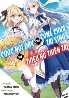 Cuộc Nổi Dậy Của Công Chúa Tái Sinh Và Thiếu Nữ Thiên Tài