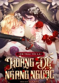 [Sứa Biển] Em Trai Tôi Là Hoàng Đế Ngang Ngược