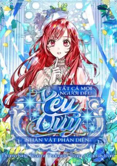 Tất Cả Mọi Người Đều Yêu Quý Nhân Vật Phản Diện